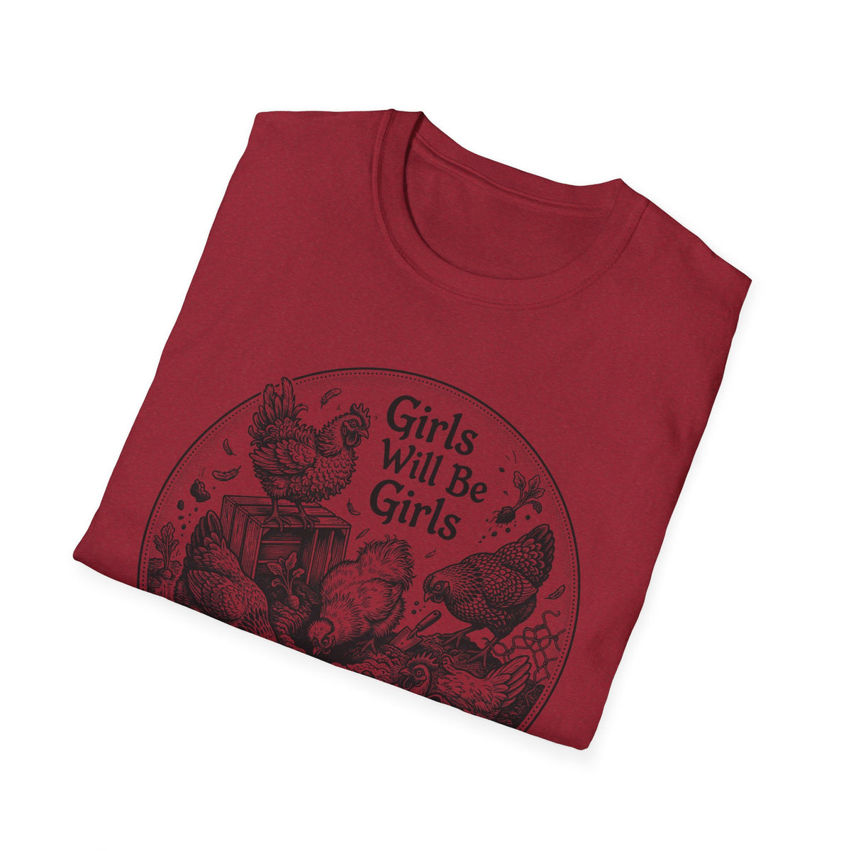 Girls Will Be Girls T-Shirt