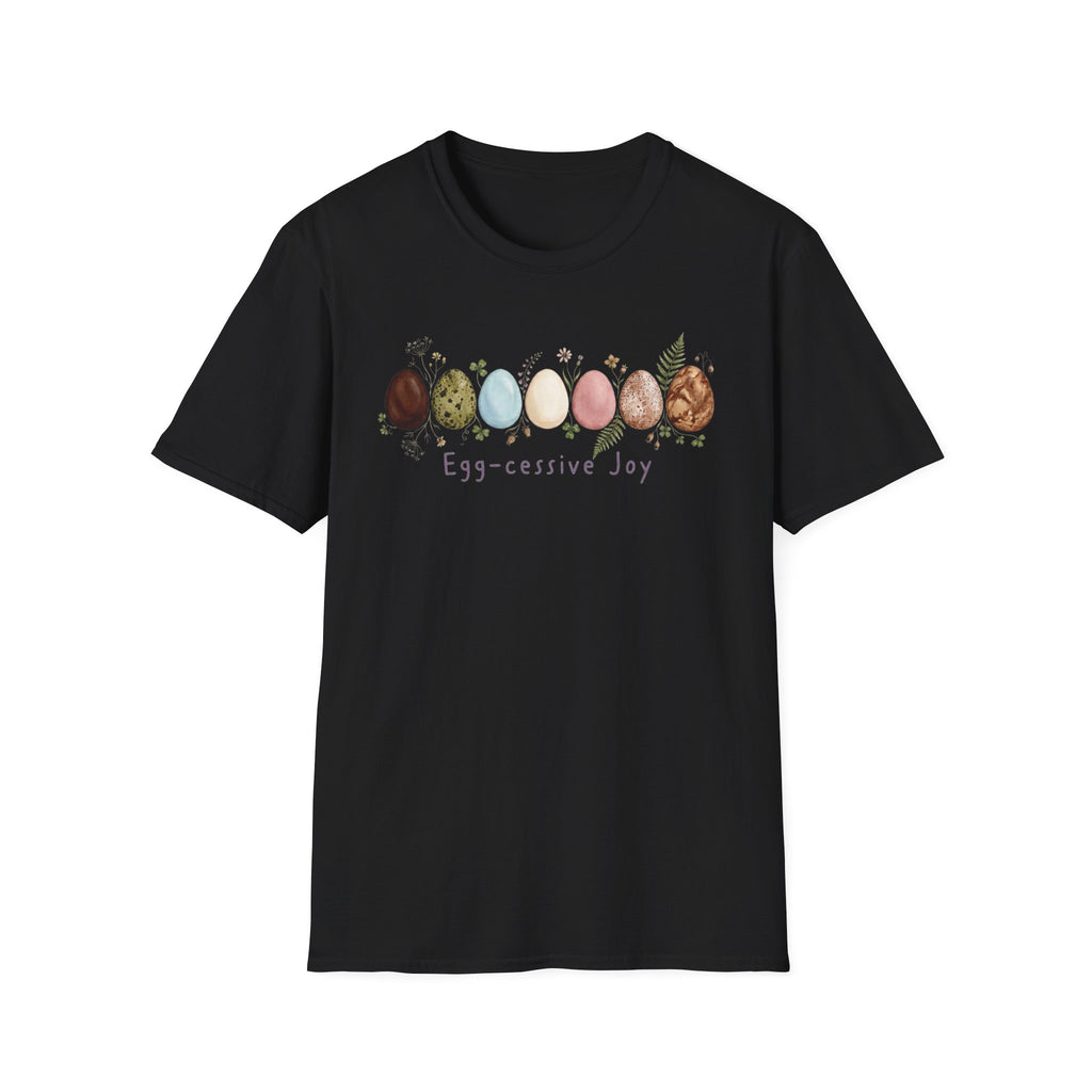 Egg-cessive Joy T-Shirt