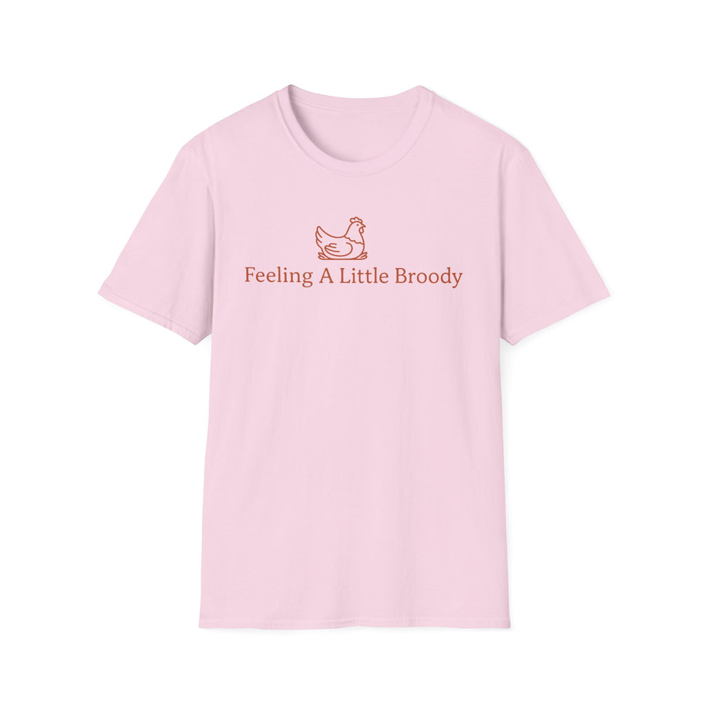 Feeling a Little Broody T-Shirt