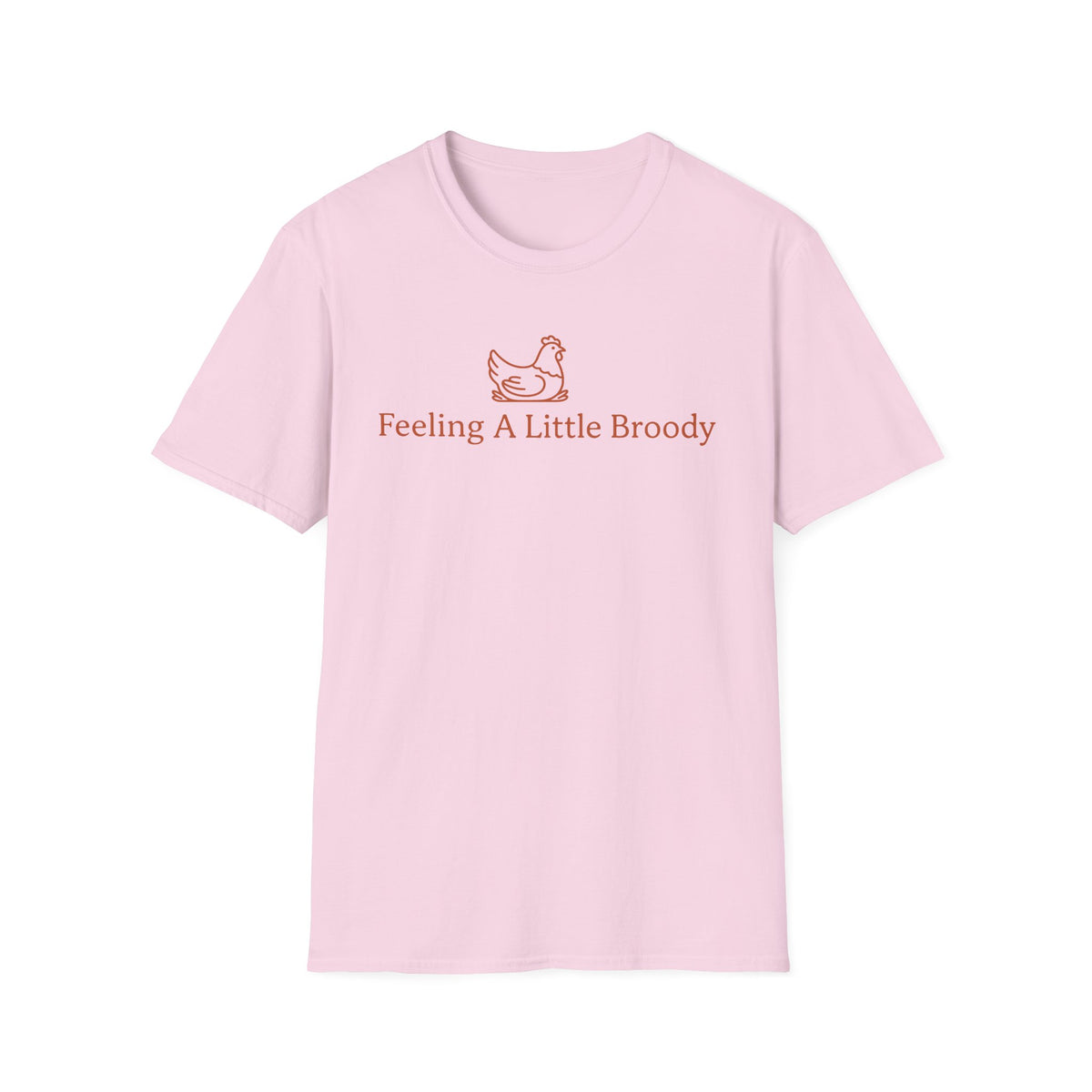 Feeling a Little Broody T-Shirt