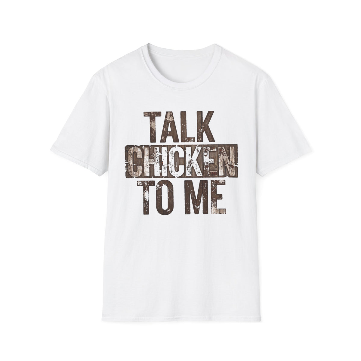 Talk Chicken to Me T-Shirt
