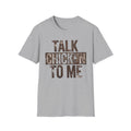 Talk Chicken to Me T-Shirt