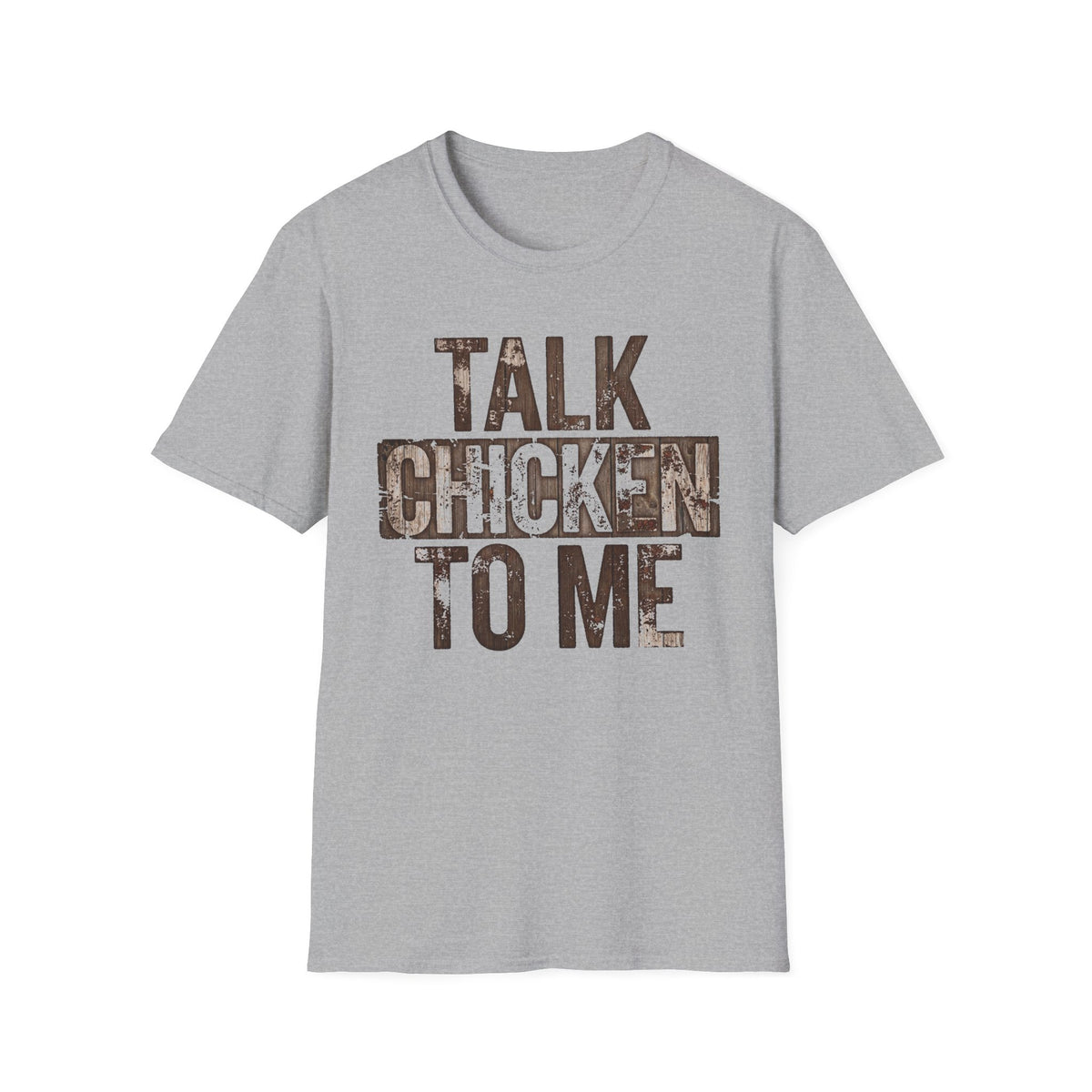 Talk Chicken to Me T-Shirt