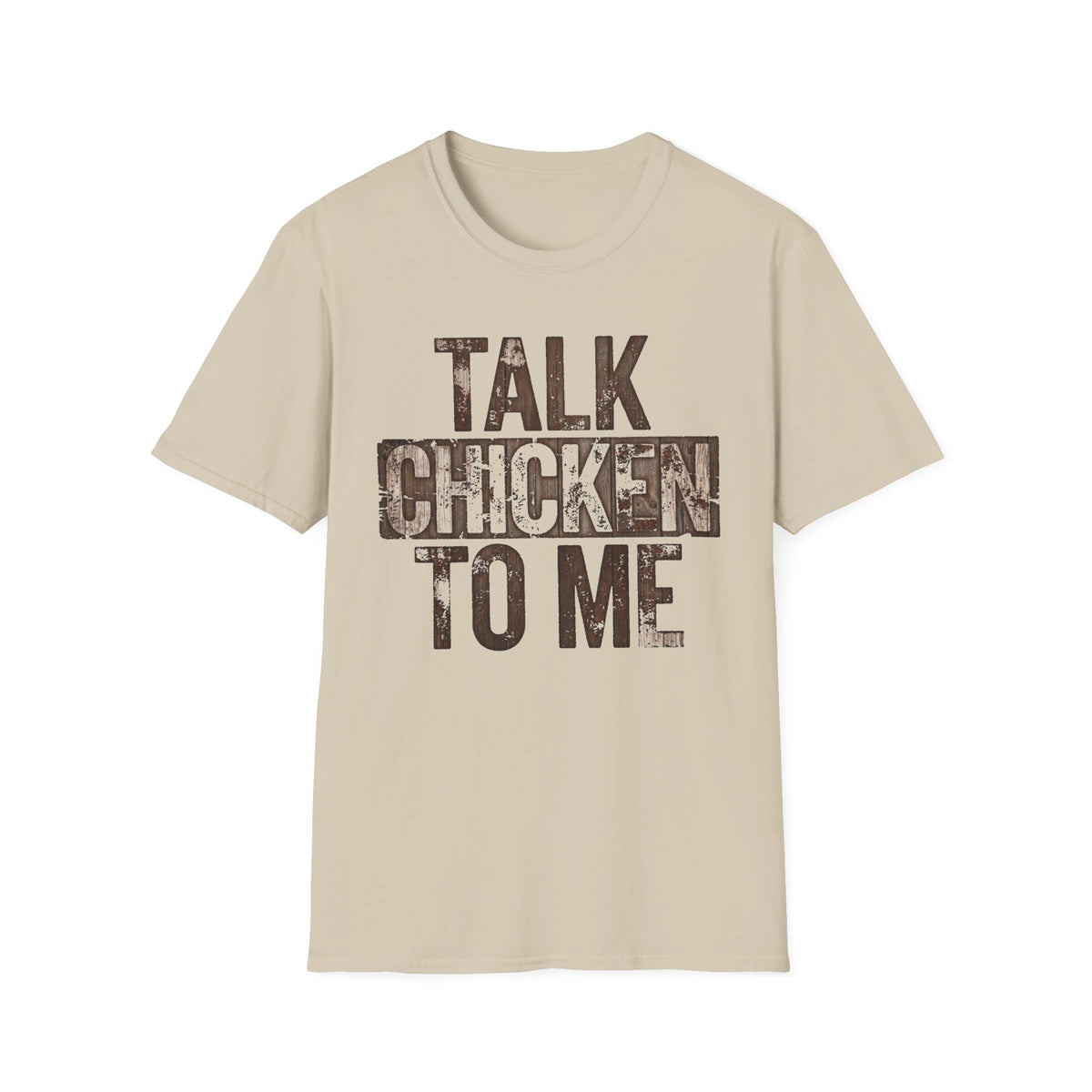 Talk Chicken to Me T-Shirt