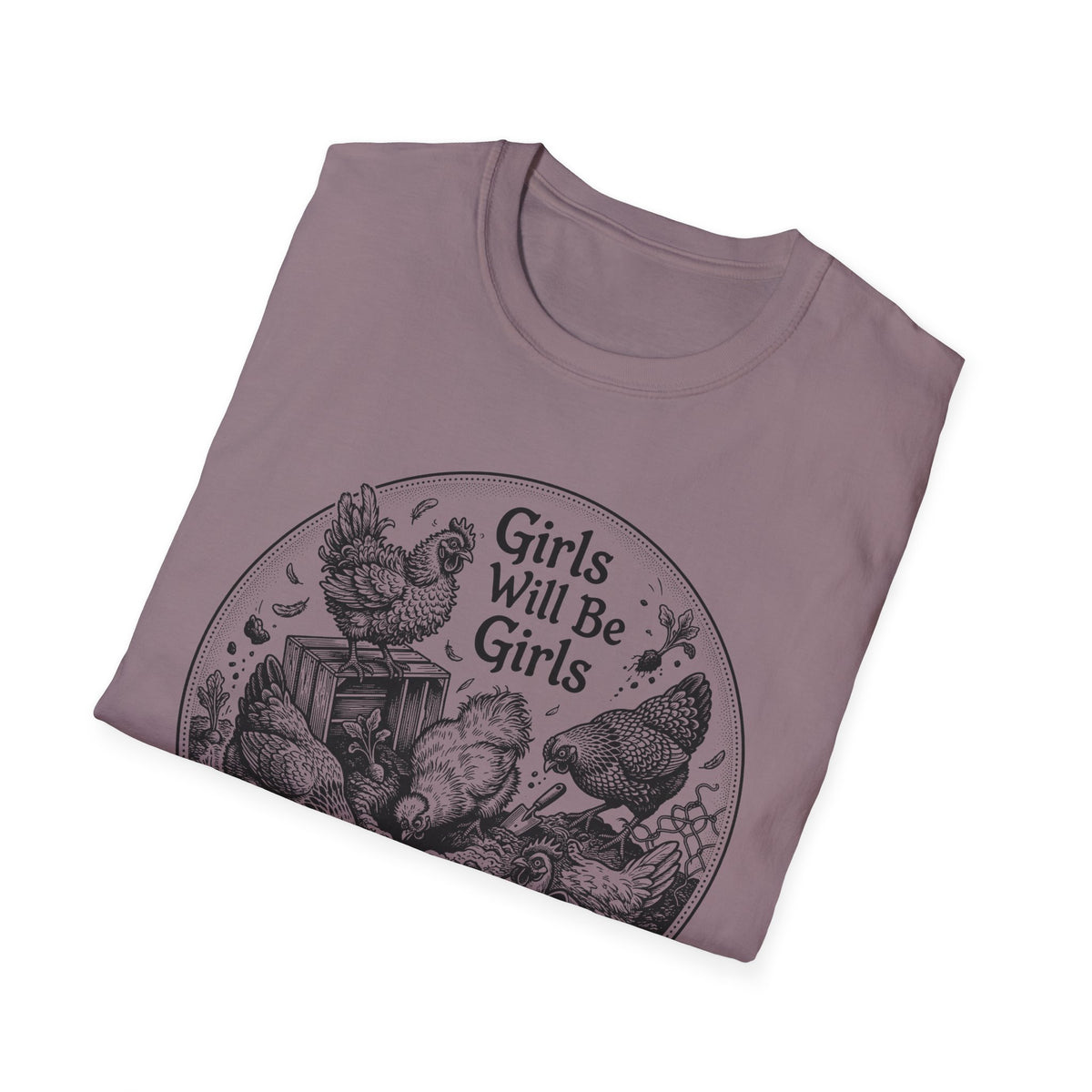 Girls Will Be Girls T-Shirt