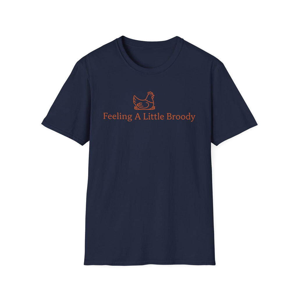 Feeling a Little Broody T-Shirt