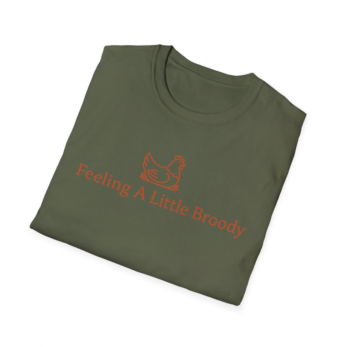 Feeling a Little Broody T-Shirt