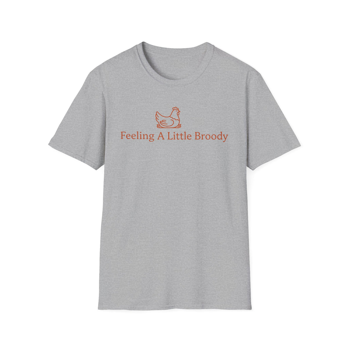 Feeling a Little Broody T-Shirt